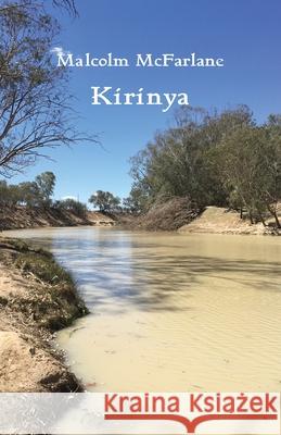 Kirinya Malcom McFarlane 9781761092206 Ginninderra Press