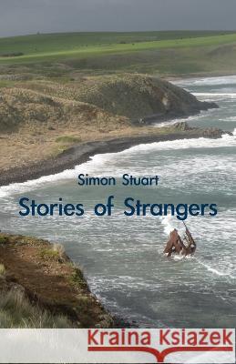 Stories of Strangers Simon Stuart   9781761093357