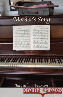 Mother's Song Jacquelene Pearson   9781761093395