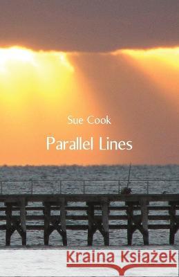 Parallel Lines Sue Cook   9781761093715 Ginninderra Press