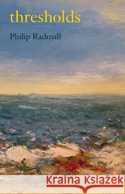 thresholds Philip Radmall 9781761094293 Ginninderra Press
