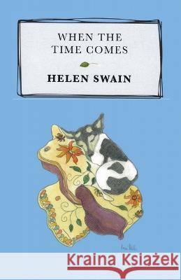 When the Time Comes Helen Swain 9781761094484 Ginninderra Press