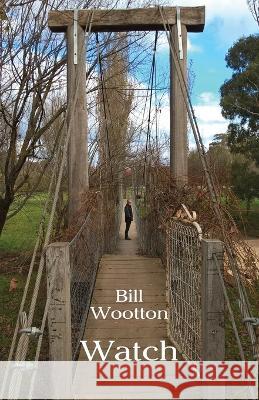 Watch Bill Wootton 9781761095214 Ginninderra Press