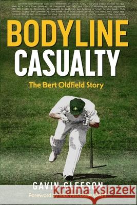 Bodyline Casualty Gavin Gleeson 9781761099243 Ginninderra Press