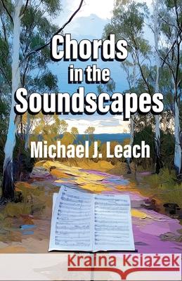 Chords in the Soundscapes Michael J. Leach 9781761099281