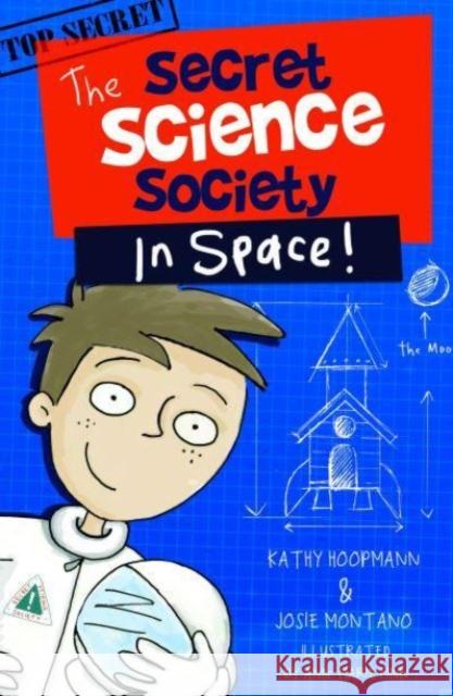 Secret Science Society in Space: The Secret Science Society  9781761110092 Wombat Books