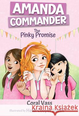 Amanda Commander: The Pinky Promise Coral Vass Heidi Coope 9781761110788 Wombat Books