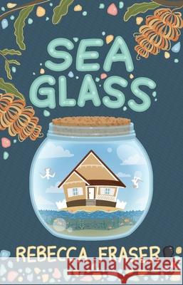 Sea Glass Rebecca Fraser 9781761111075