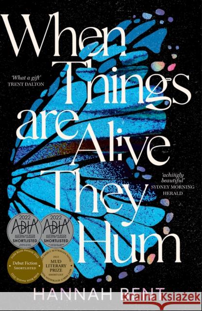 When Things Are Alive They Hum Hannah Bent 9781761151538 Ultimo Press