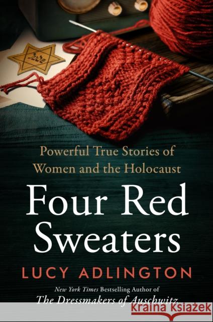 Four Red Sweaters: Powerful true stories of women and the Holocaust Lucy Adlington 9781761154072 Ultimo Press