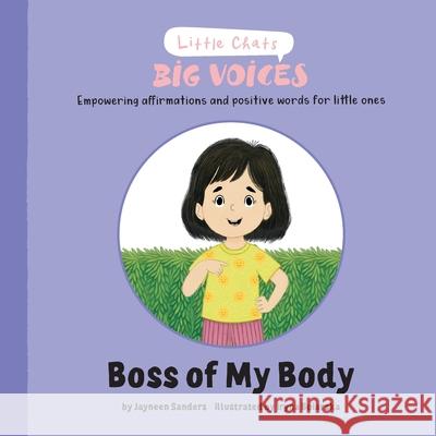 Boss of My Body: Empowering affirmations and positive words for little ones Jayneen Sanders Iryna Boiarska 9781761160653 Educate2empower Publishing