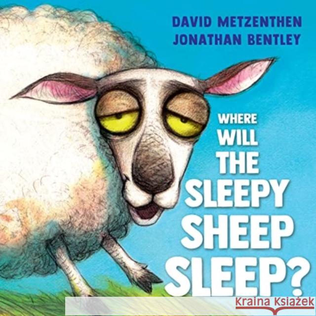 Where Will the Sleepy Sheep Sleep? David Metzenthen 9781761180538