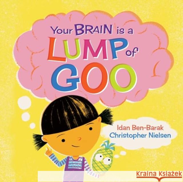 Your Brain Is a Lump of Goo Idan Ben-Barak 9781761180996 Allen & Unwin