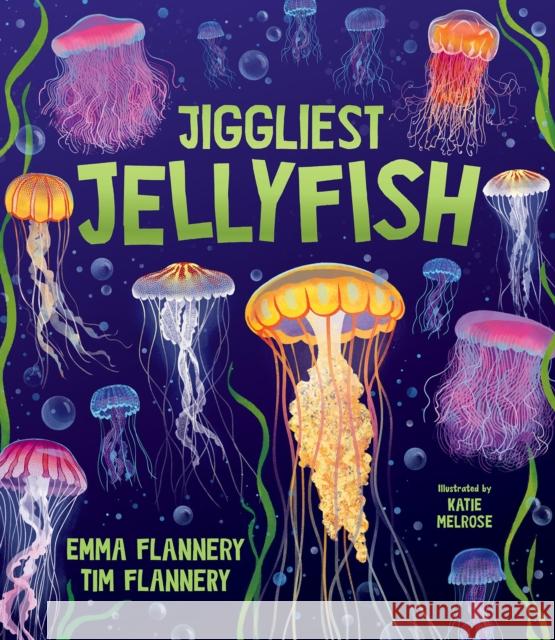 Jiggliest Jellyfish Emma Flannery 9781761211720