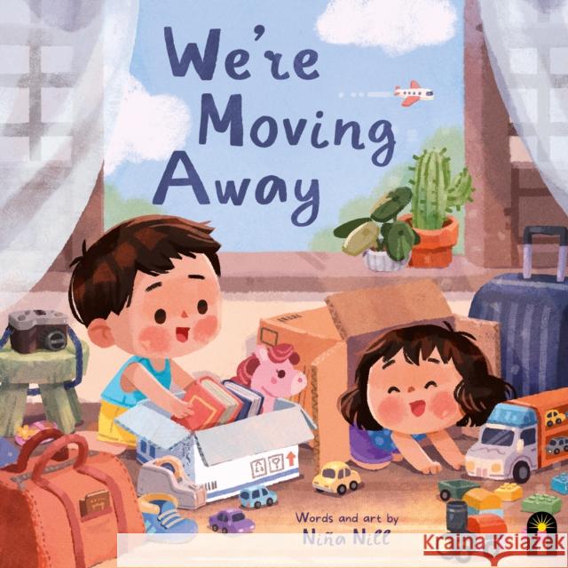 We’re Moving Away Nina Nill 9781761212321 Hardie Grant Children's Publishing