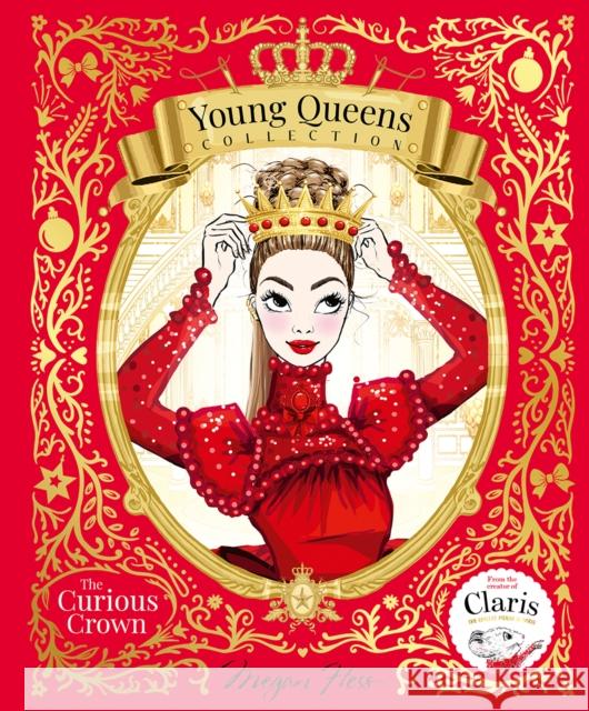 The Curious Crown: Young Queens #3 Megan Hess 9781761212673 Hardie Grant Children's Publishing