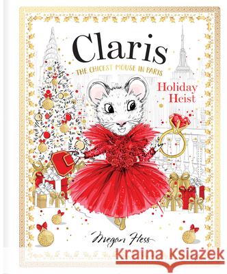 Claris: Holiday Heist: Claris #4 Megan Hess 9781761213243 Hardie Grant Children's Publishing