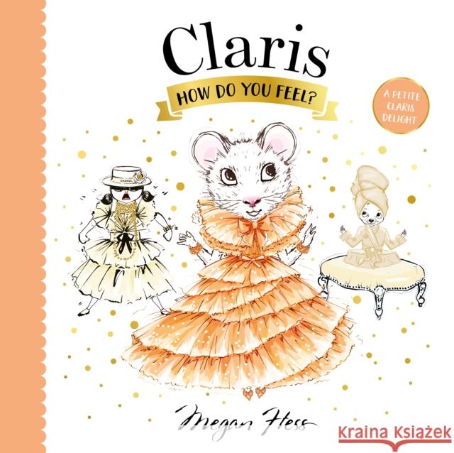 Claris, How Do You Feel?: A Petite Claris Delight Megan Hess 9781761213373 Hardie Grant Children's Publishing