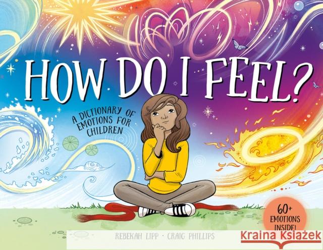 How Do I Feel?: A Dictionary of Emotions for Children Rebekah Lipp 9781761214660 Hardie Grant Books