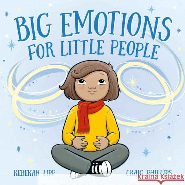 Big Emotions for Little People Rebekah Lipp 9781761214721 Hardie Grant Children's Publishing