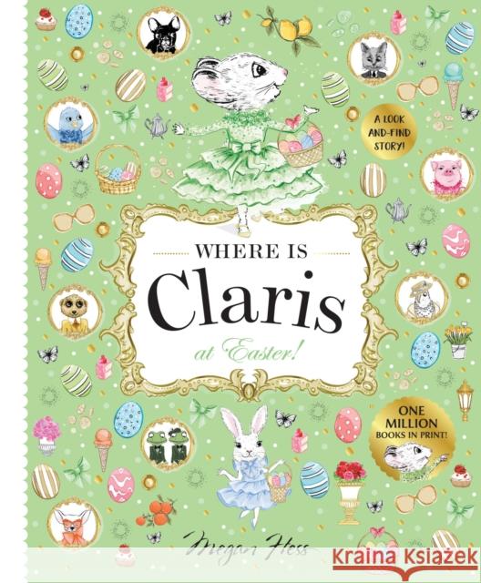 Where is Claris at Easter!: Claris: A Look-and-find Story! Megan Hess 9781761215247 Hardie Grant Books