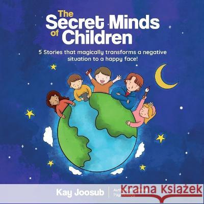 The Secret Minds of Children Kay Joosub 9781761240577 Passionpreneur Publishing