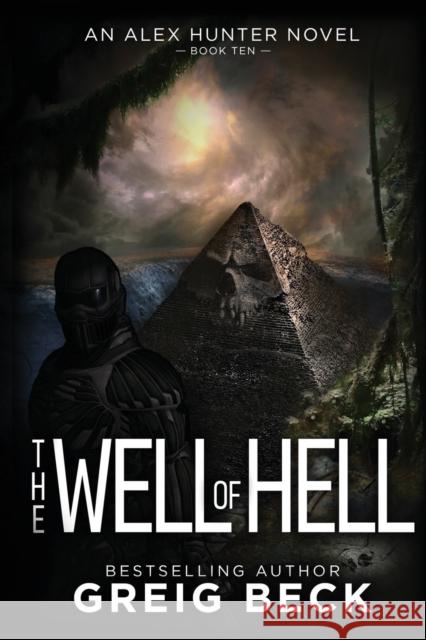 The Well of Hell: Alex Hunter 10 Greig Beck 9781761263941 Momentum