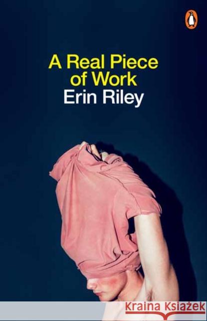 A Real Piece of Work Erin Riley 9781761340154 Penguin Random House Australia