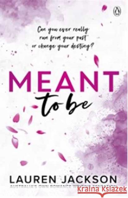 Meant To Be: A Spicy Small-town, Second-chance Romance Jackson, Lauren 9781761345128