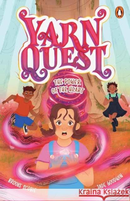 Yarn Quest 3: The Power of the Heart Brooke Scobie 9781761345265