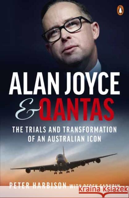 Alan Joyce and Qantas Peter Harbison 9781761345296