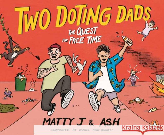 Two Doting Dads: The Quest for Free Time Ashton Wicks 9781761346552 Penguin Random House Australia