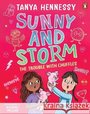 The Trouble with Chuffles: Sunny and Storm Book 2 Tanya Hennessy 9781761354410 Penguin Random House Australia