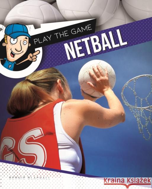 Netball Bernie Blackall 9781761400568 Redback Publishing