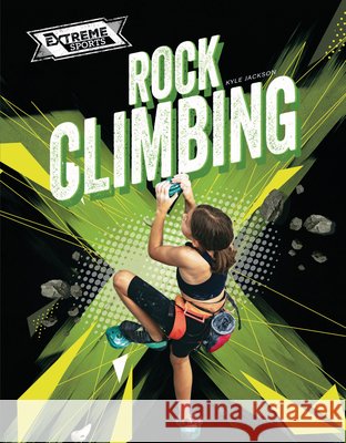 Rock Climbing Kyle Jackson 9781761402630 Inquisitive Press