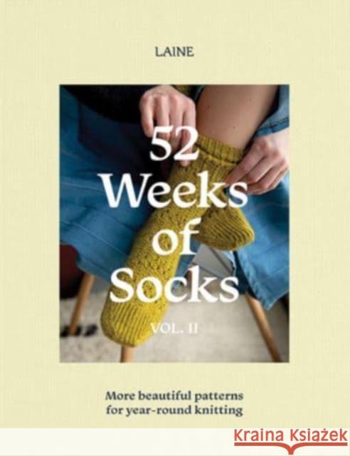52 Weeks of Socks, Vol. II: More Beautiful Patterns for Year-round Knitting  9781761450297 Hardie Grant Books