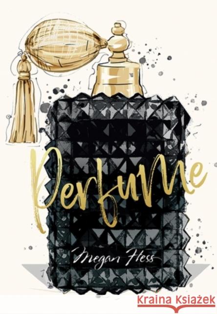 Megan Hess: Perfume Megan Hess 9781761451546 Hardie Grant Books