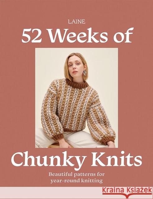 52 Weeks of Chunky Knits: Beautiful Patterns for Year-Round Knitting  9781761452154 Hardie Grant Books