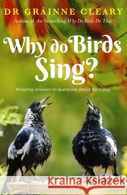 Why Do Birds Sing? Grainne Creary 9781761472329 Allen & Unwin