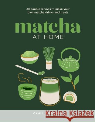 Matcha at Home Camille Becerra 9781761501920 Murdoch Books