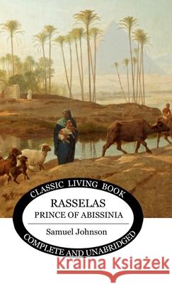 Rasselas, Prince of Abissinia Samuel Johnson 9781761532047 Living Book Press