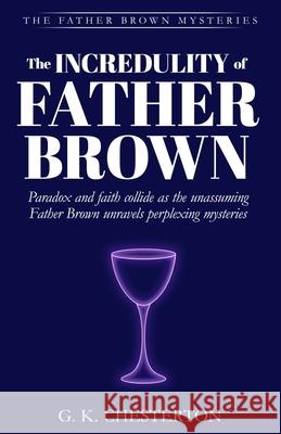 The Incredulity of Father Brown G. K. Chesterton 9781761533068 Living Book Press