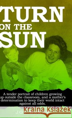Turn on the Sun Joy Baker 9781761533358 Living Book Press