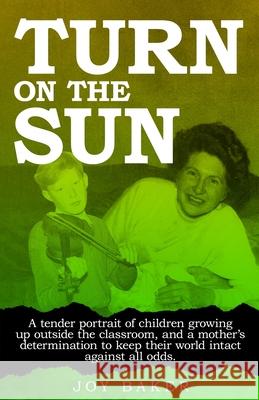 Turn on the Sun Joy Baker 9781761533365 Living Book Press