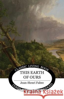 This Earth of Ours Jean-Henri Fabre 9781761533945