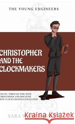 Christopher and the Clockmakers Sara Ware Bassett 9781761535178