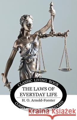 The Laws of Everyday Life H. O. Arnold-Forster 9781761538117 Living Book Press