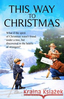 This Way to Christmas Ruth Sawyer 9781761539404 Living Book Press