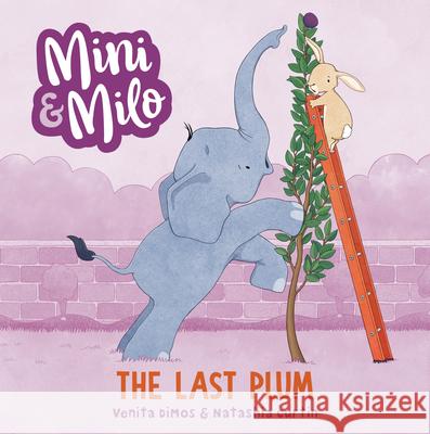 The Last Plum: A Mini and Milo Book  9781761601613 Walker Books Australia