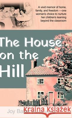 The House on the Hill Joy Baker 9781761830792 Living Book Press